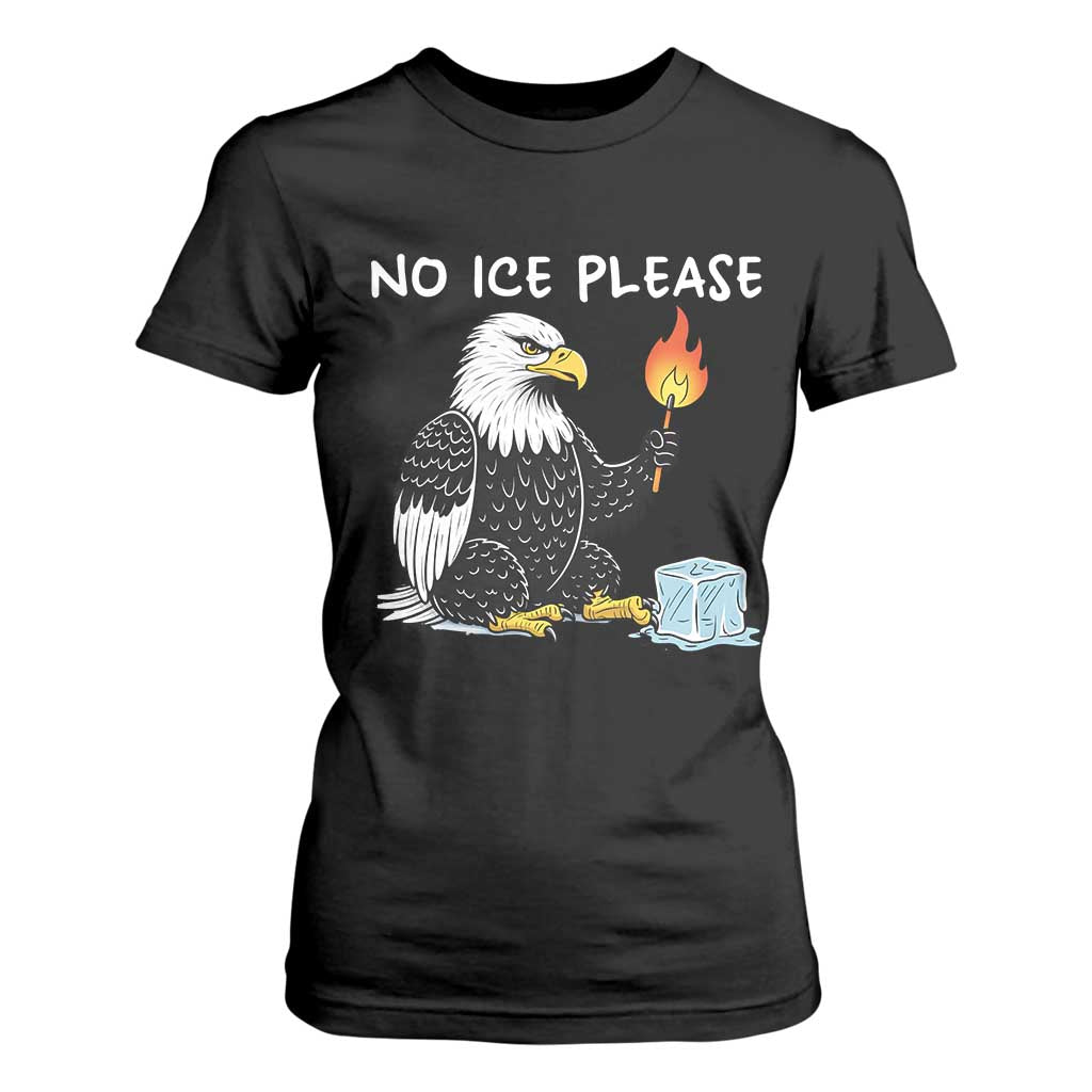 No Ice Please T Shirt For Women Funny American Eagle Social Justice Gift TS12 Black Print Your Wear