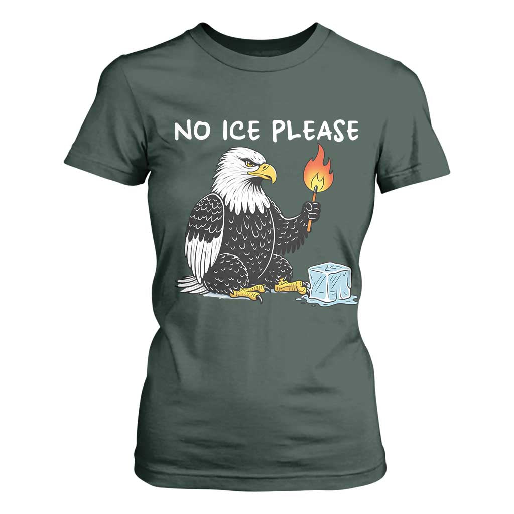 No Ice Please T Shirt For Women Funny American Eagle Social Justice Gift TS12 Dark Forest Green Print Your Wear