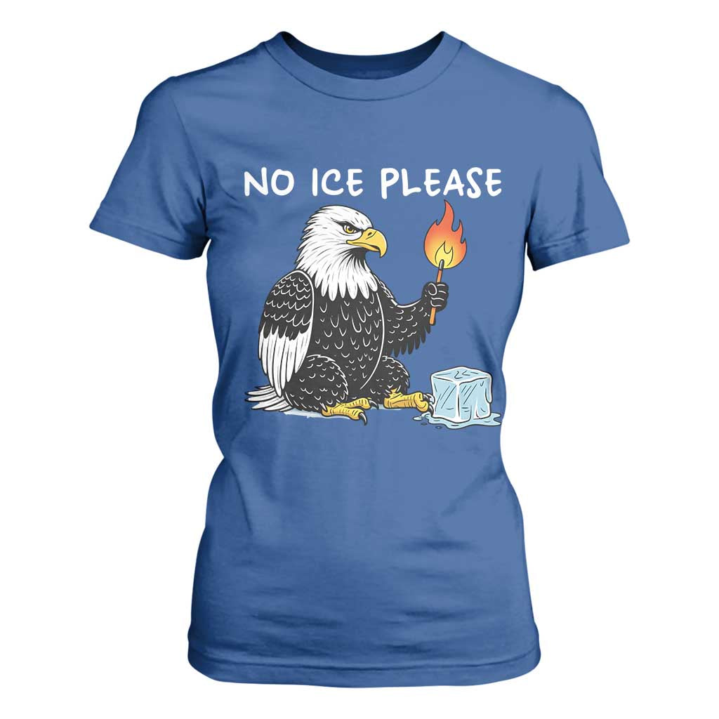 No Ice Please T Shirt For Women Funny American Eagle Social Justice Gift TS12 Royal Blue Print Your Wear