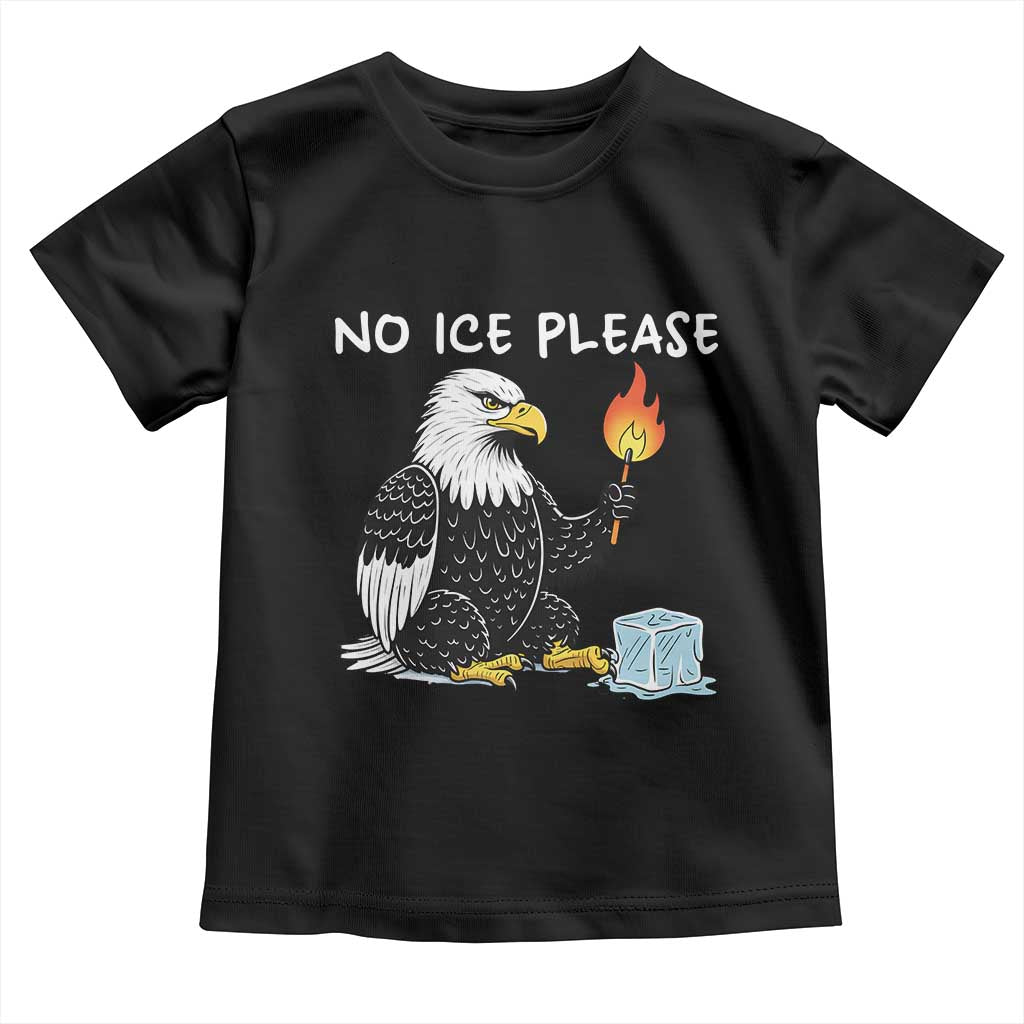 No Ice Please Toddler T Shirt Funny American Eagle Social Justice Gift TS12 Black Print Your Wear