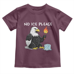 No Ice Please Toddler T Shirt Funny American Eagle Social Justice Gift TS12 Maroon Print Your Wear