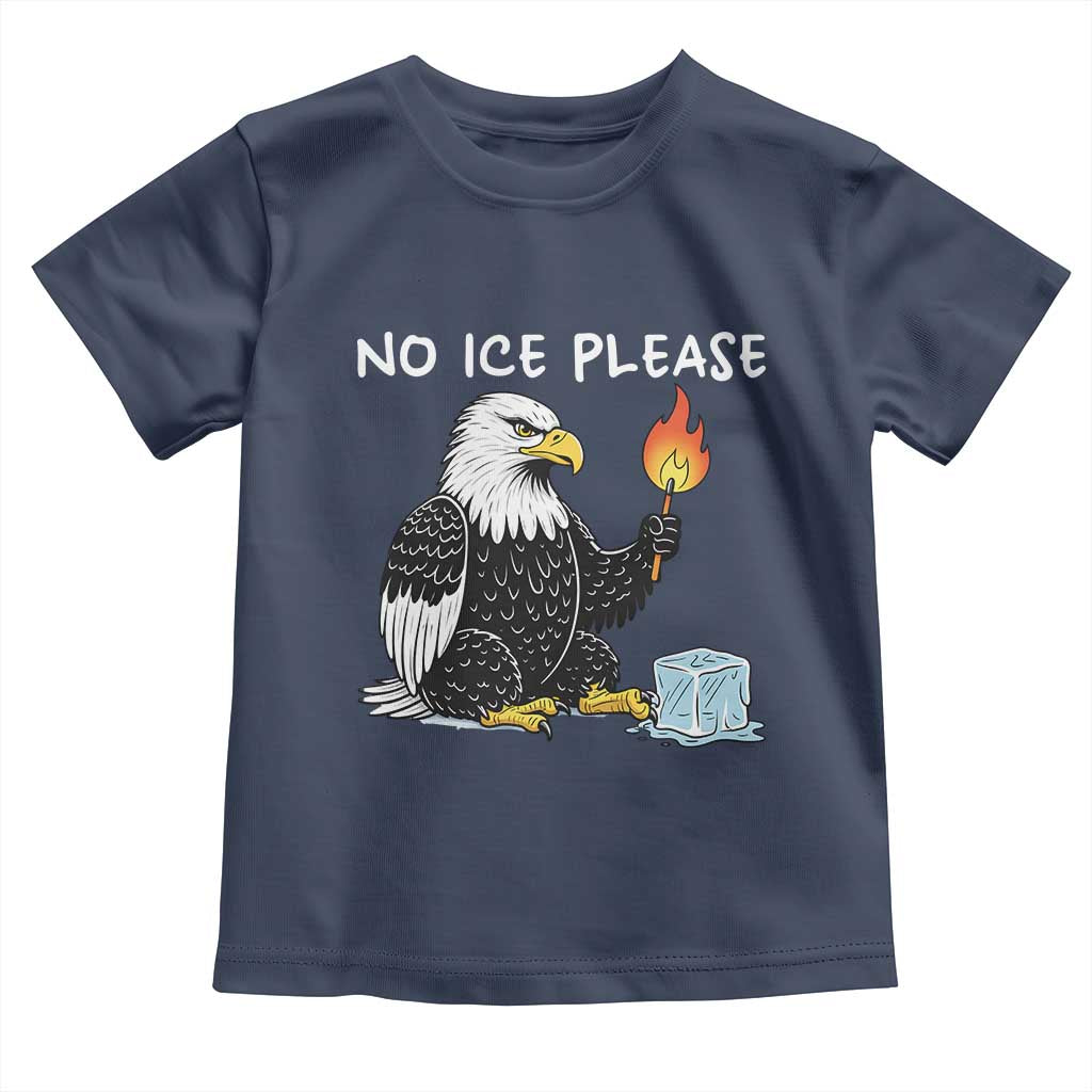 No Ice Please Toddler T Shirt Funny American Eagle Social Justice Gift TS12 Navy Print Your Wear