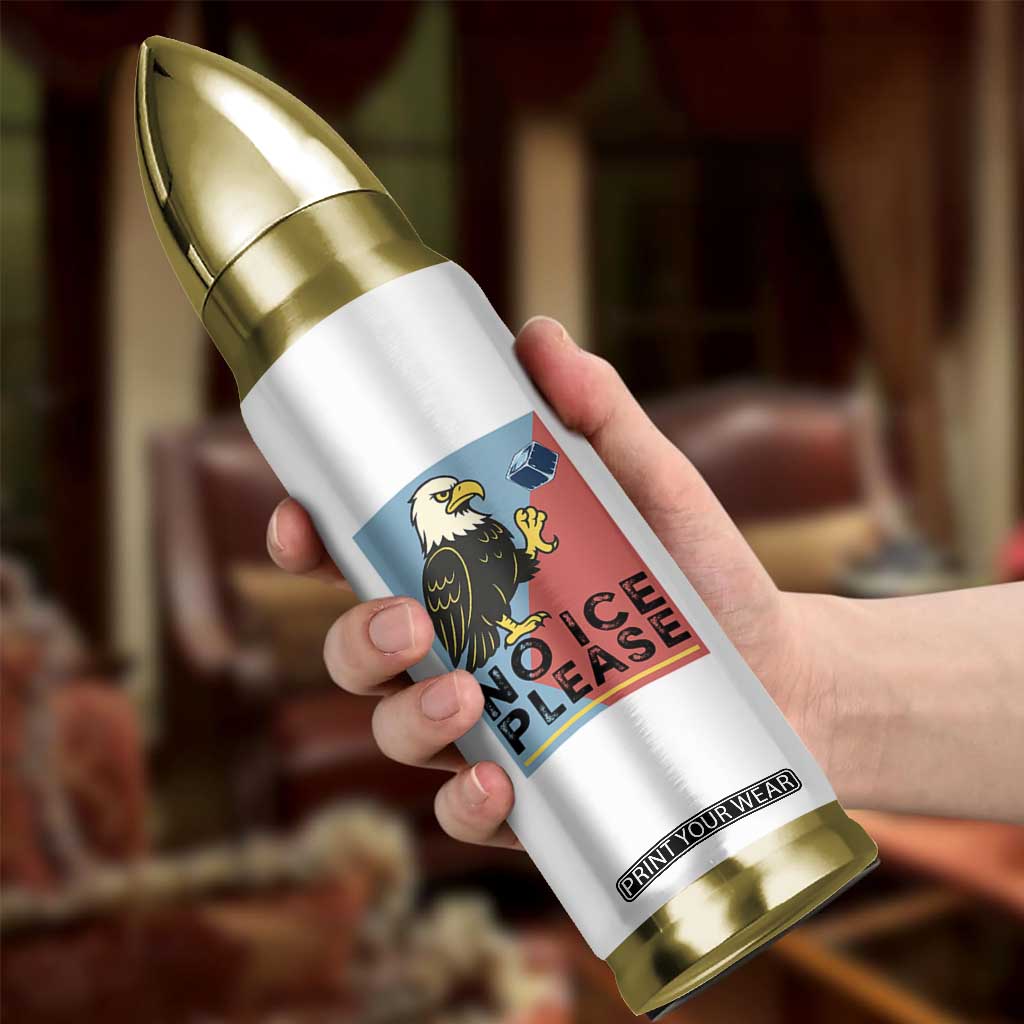 American Eagle No Ice Please Bullet Tumbler Minnesota Protest Support Gift TS12 Print Your Wear