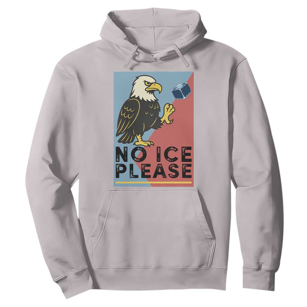 American Eagle No Ice Please Hoodie Minnesota Protest Support Gift TS12 Ice Gray Print Your Wear