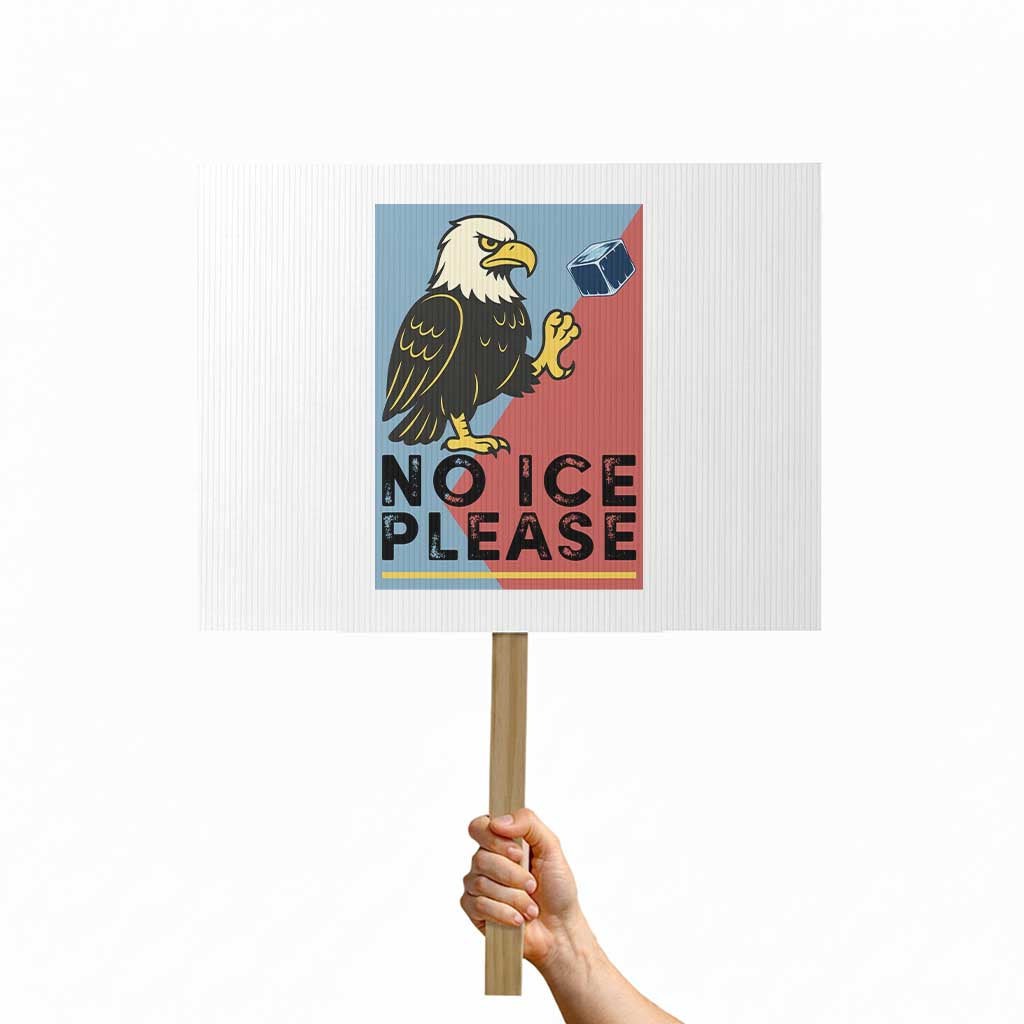 American Eagle No Ice Please Protest Sign Minnesota Protest Support Gift TS12 Horizontal 18