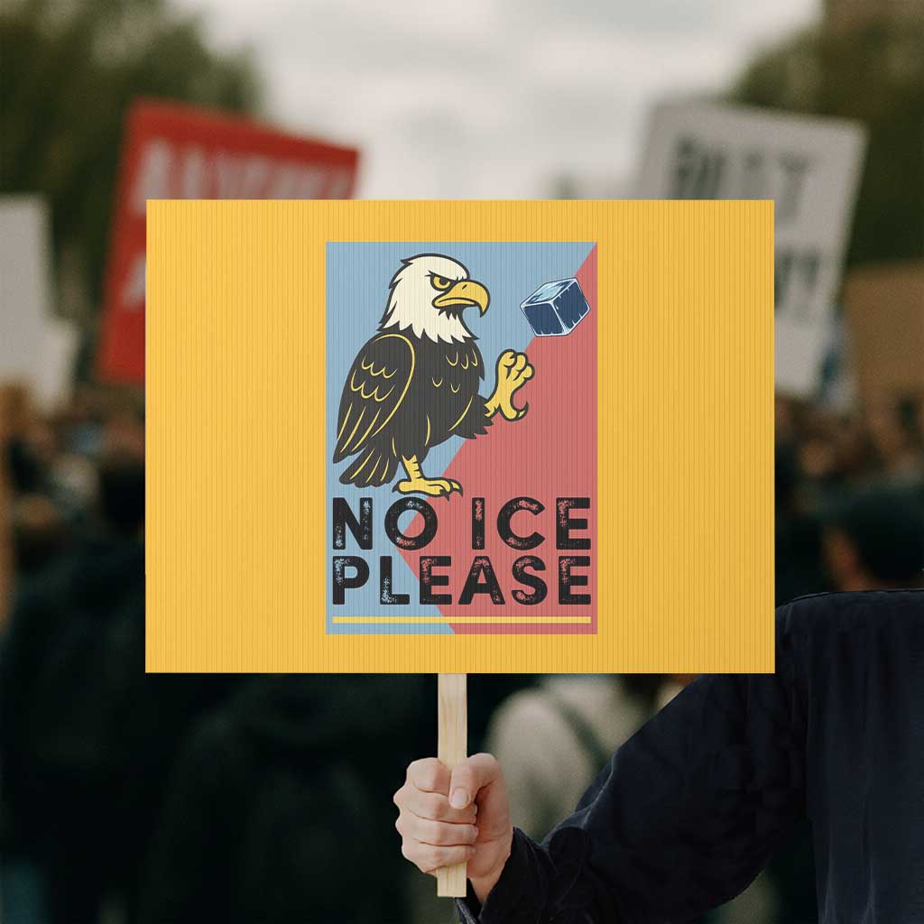 American Eagle No Ice Please Protest Sign Minnesota Protest Support Gift TS12 Horizontal 18
