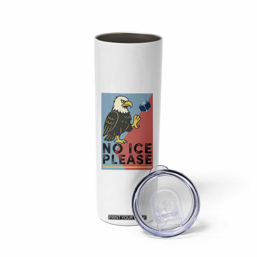 American Eagle No Ice Please Skinny Tumbler Minnesota Protest Support Gift TS12 Print Your Wear