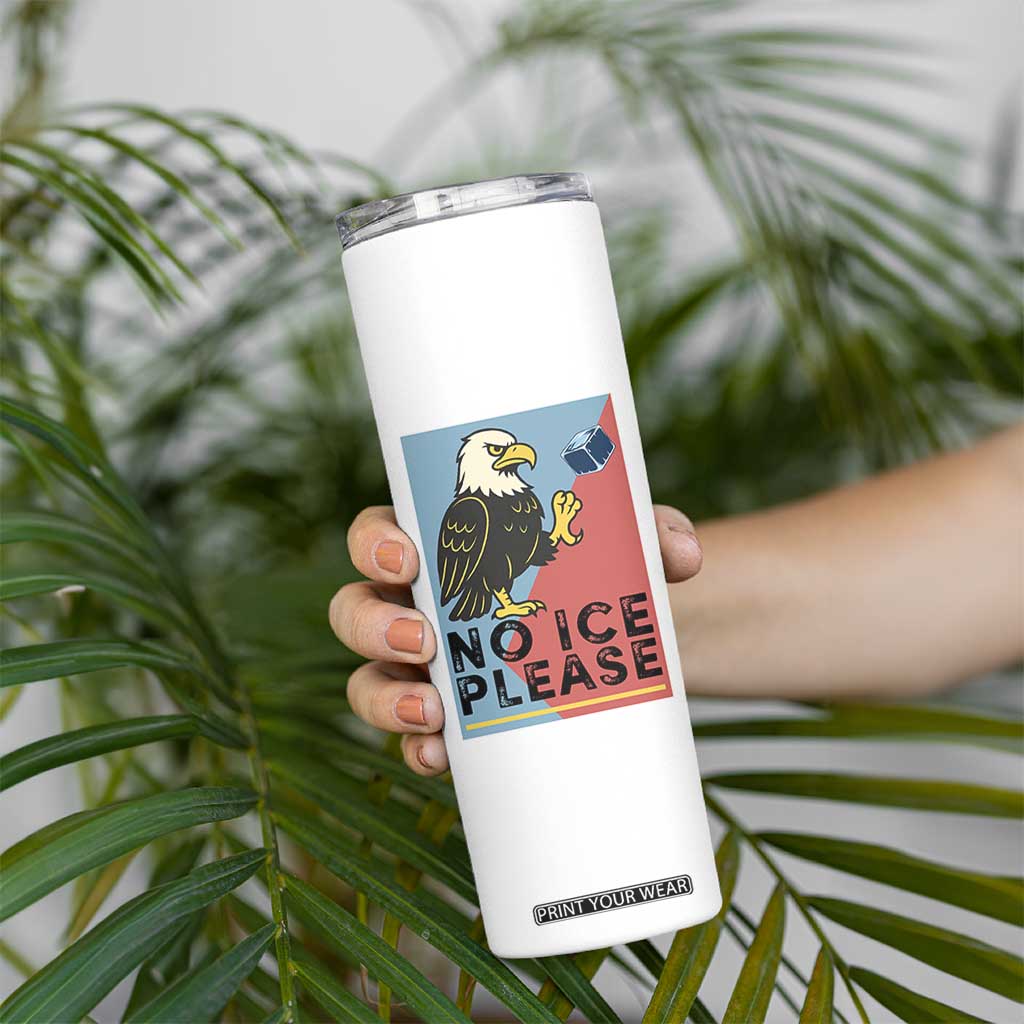 American Eagle No Ice Please Skinny Tumbler Minnesota Protest Support Gift TS12 Print Your Wear