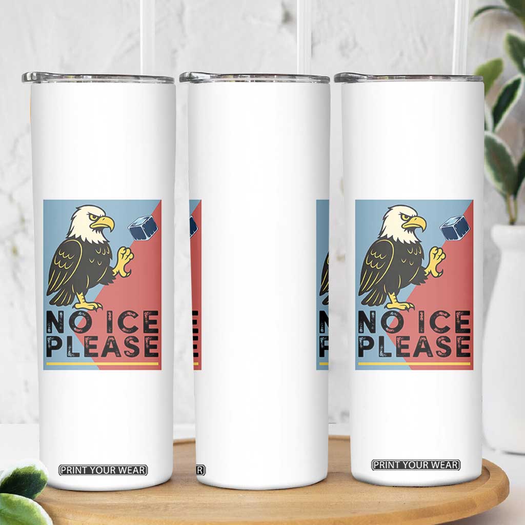American Eagle No Ice Please Skinny Tumbler Minnesota Protest Support Gift TS12 Print Your Wear