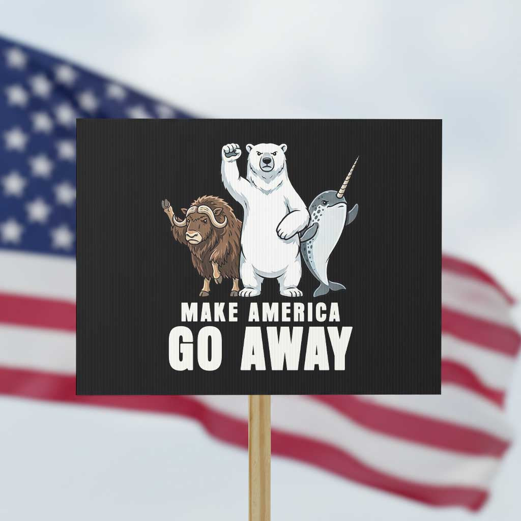 Funny Make America Go Away Protest Sign Anti Authoritarian Political Gag Gift TS12 Horizontal 18