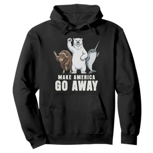 Funny Make America Go Away Hoodie Anti Authoritarian Political Gag Gift TS12 Black Print Your Wear