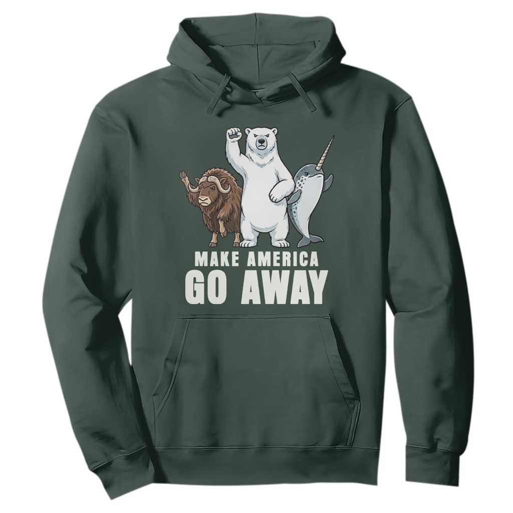 Funny Make America Go Away Hoodie Anti Authoritarian Political Gag Gift TS12 Dark Forest Green Print Your Wear