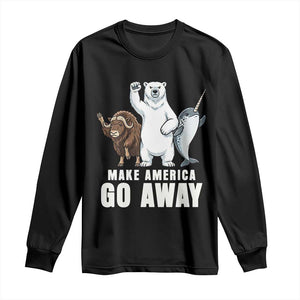 Funny Make America Go Away Long Sleeve Shirt Anti Authoritarian Political Gag Gift TS12 Black Print Your Wear
