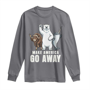 Funny Make America Go Away Long Sleeve Shirt Anti Authoritarian Political Gag Gift TS12 Charcoal Print Your Wear