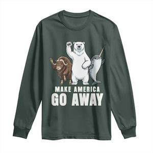 Funny Make America Go Away Long Sleeve Shirt Anti Authoritarian Political Gag Gift TS12 Dark Forest Green Print Your Wear
