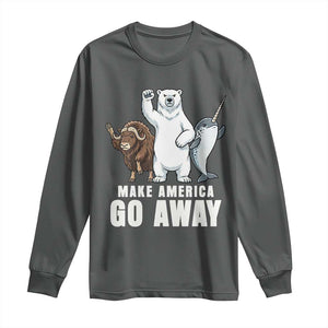 Funny Make America Go Away Long Sleeve Shirt Anti Authoritarian Political Gag Gift TS12 Dark Heather Print Your Wear