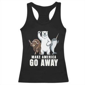 Funny Make America Go Away Racerback Tank Top Anti Authoritarian Political Gag Gift TS12 Black Print Your Wear