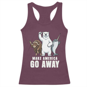 Funny Make America Go Away Racerback Tank Top Anti Authoritarian Political Gag Gift TS12 Maroon Print Your Wear