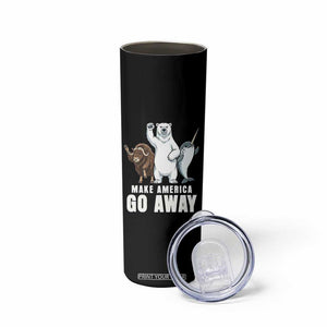 Funny Make America Go Away Skinny Tumbler Anti Authoritarian Political Gag Gift TS12 Print Your Wear