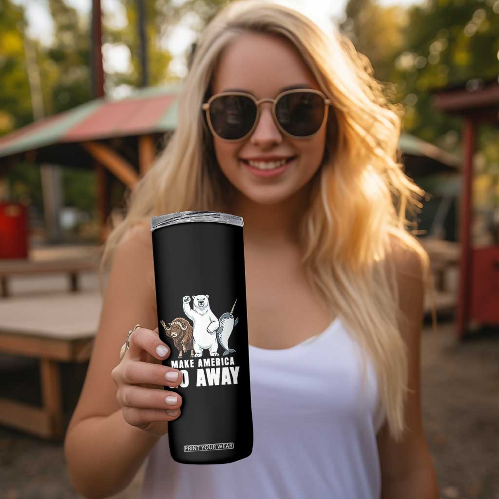 Funny Make America Go Away Skinny Tumbler Anti Authoritarian Political Gag Gift TS12 Print Your Wear