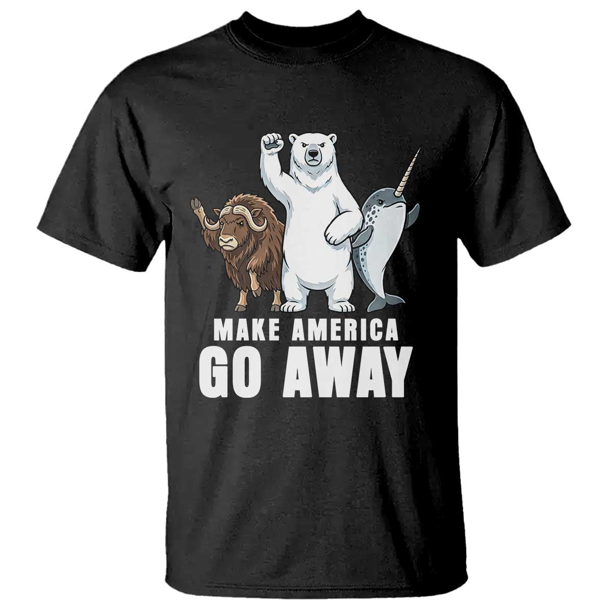 Funny Make America Go Away T Shirt Anti Authoritarian Political Gag Gift TS12 Black Print Your Wear
