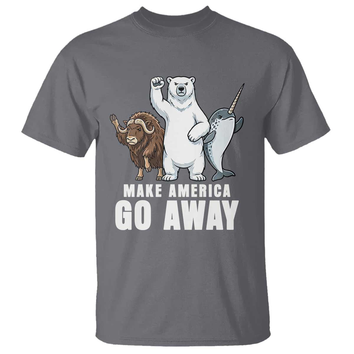 Funny Make America Go Away T Shirt Anti Authoritarian Political Gag Gift TS12 Charcoal Print Your Wear