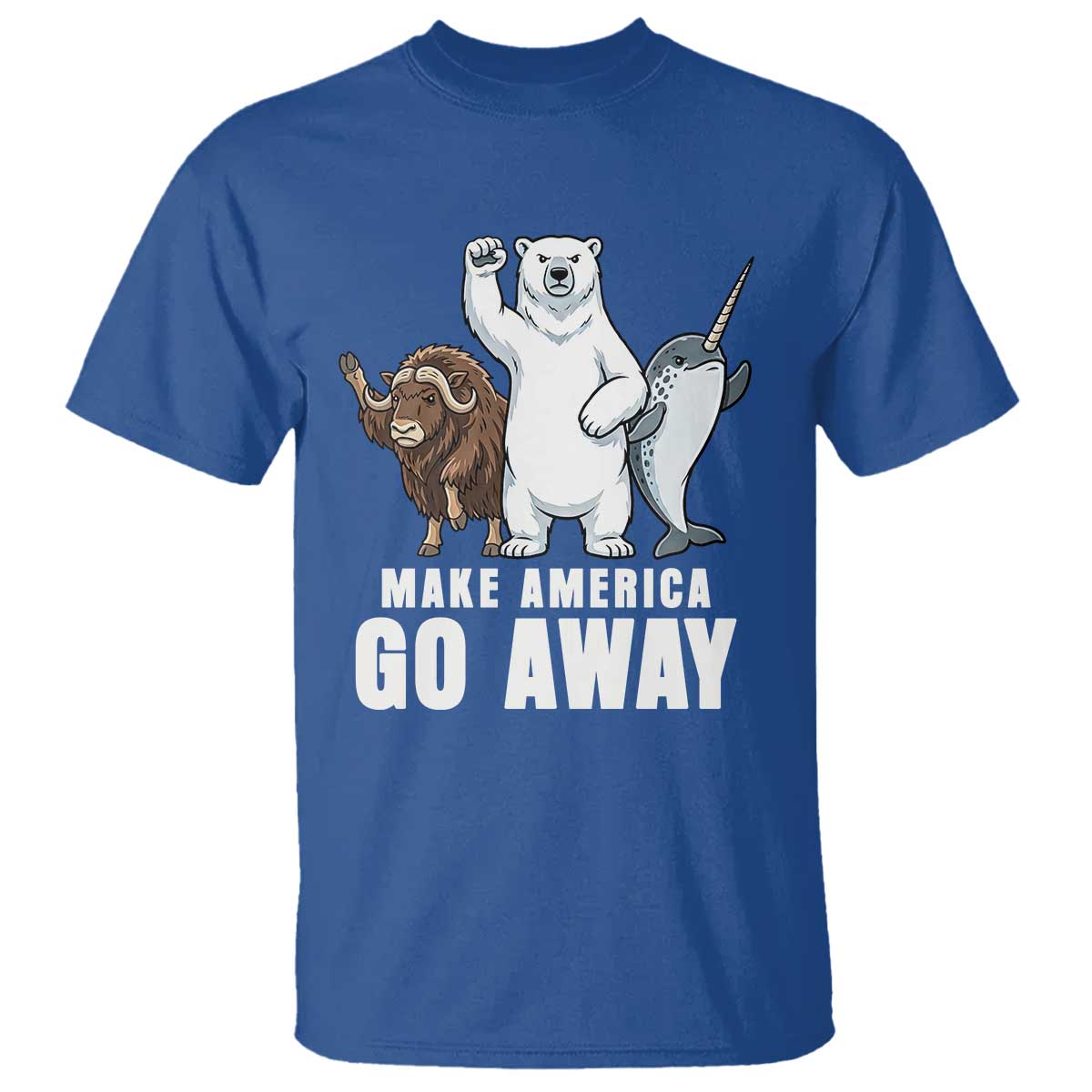 Funny Make America Go Away T Shirt Anti Authoritarian Political Gag Gift TS12 Royal Blue Print Your Wear