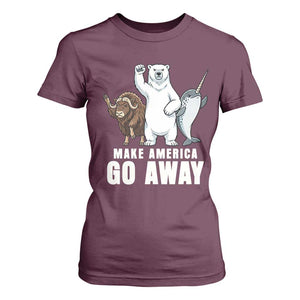 Funny Make America Go Away T Shirt For Women Anti Authoritarian Political Gag Gift TS12 Maroon Print Your Wear
