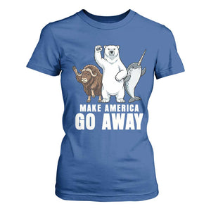 Funny Make America Go Away T Shirt For Women Anti Authoritarian Political Gag Gift TS12 Royal Blue Print Your Wear