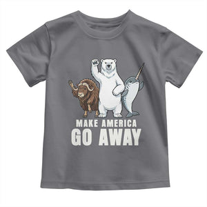 Funny Make America Go Away Toddler T Shirt Anti Authoritarian Political Gag Gift TS12 Charcoal Print Your Wear
