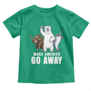 Funny Make America Go Away Toddler T Shirt Anti Authoritarian Political Gag Gift TS12 Irish Green Print Your Wear