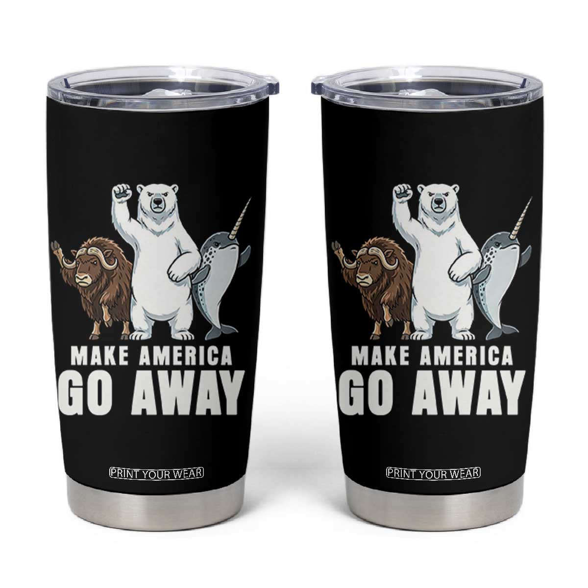Funny Make America Go Away Tumbler Cup Anti Authoritarian Political Gag Gift TS12 Black Print Your Wear