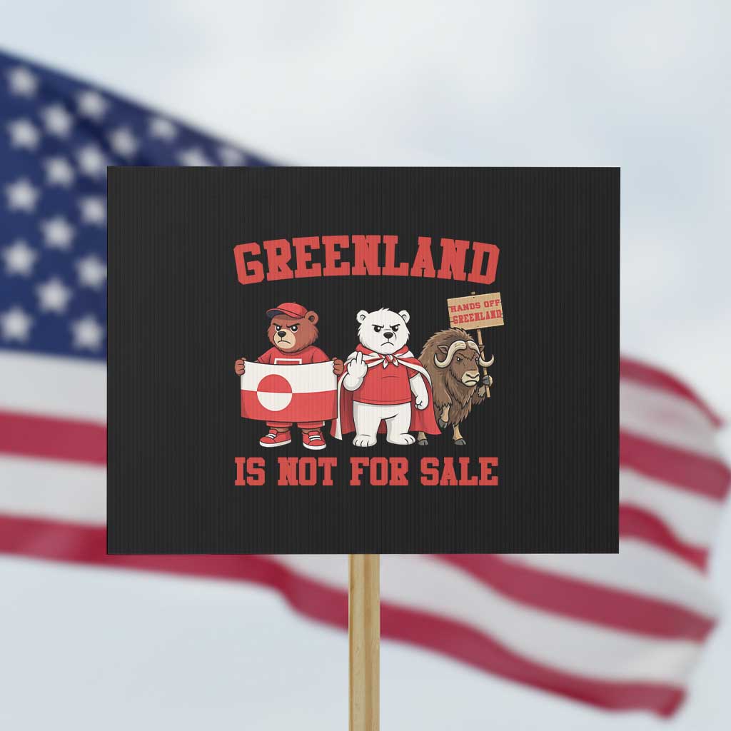 Greenland Is Not For Sale Protest Sign Greenland Lover Support TS12 Horizontal 18