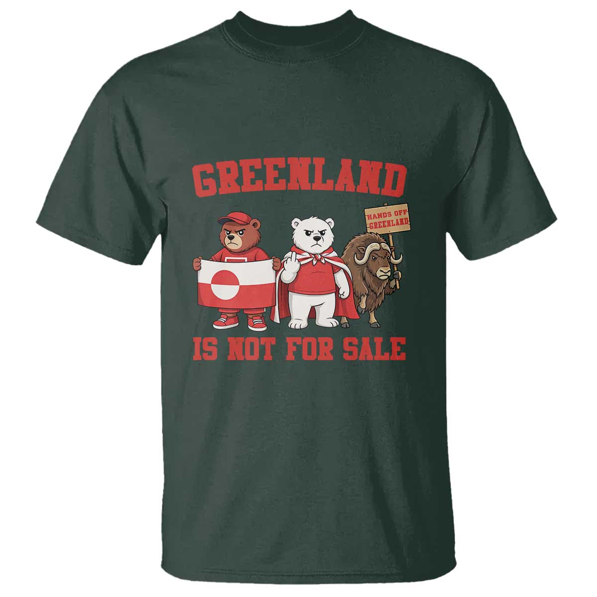 Greenland Is Not For Sale T Shirt Greenland Lover Support TS12 Dark Forest Green Print Your Wear
