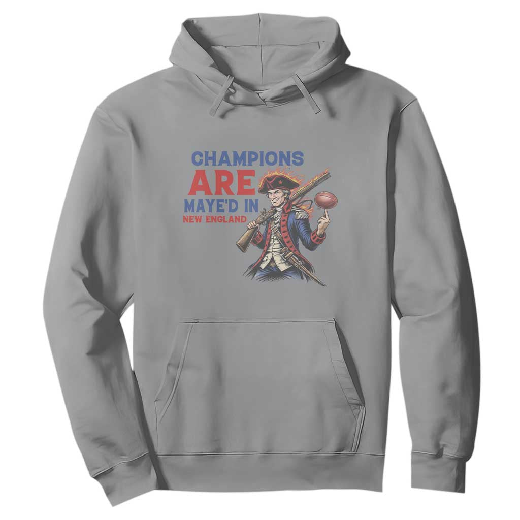 Champions Are Maye'd In New England Hoodie Game Day Sports Fan Gift TS12 Sport Gray Print Your Wear