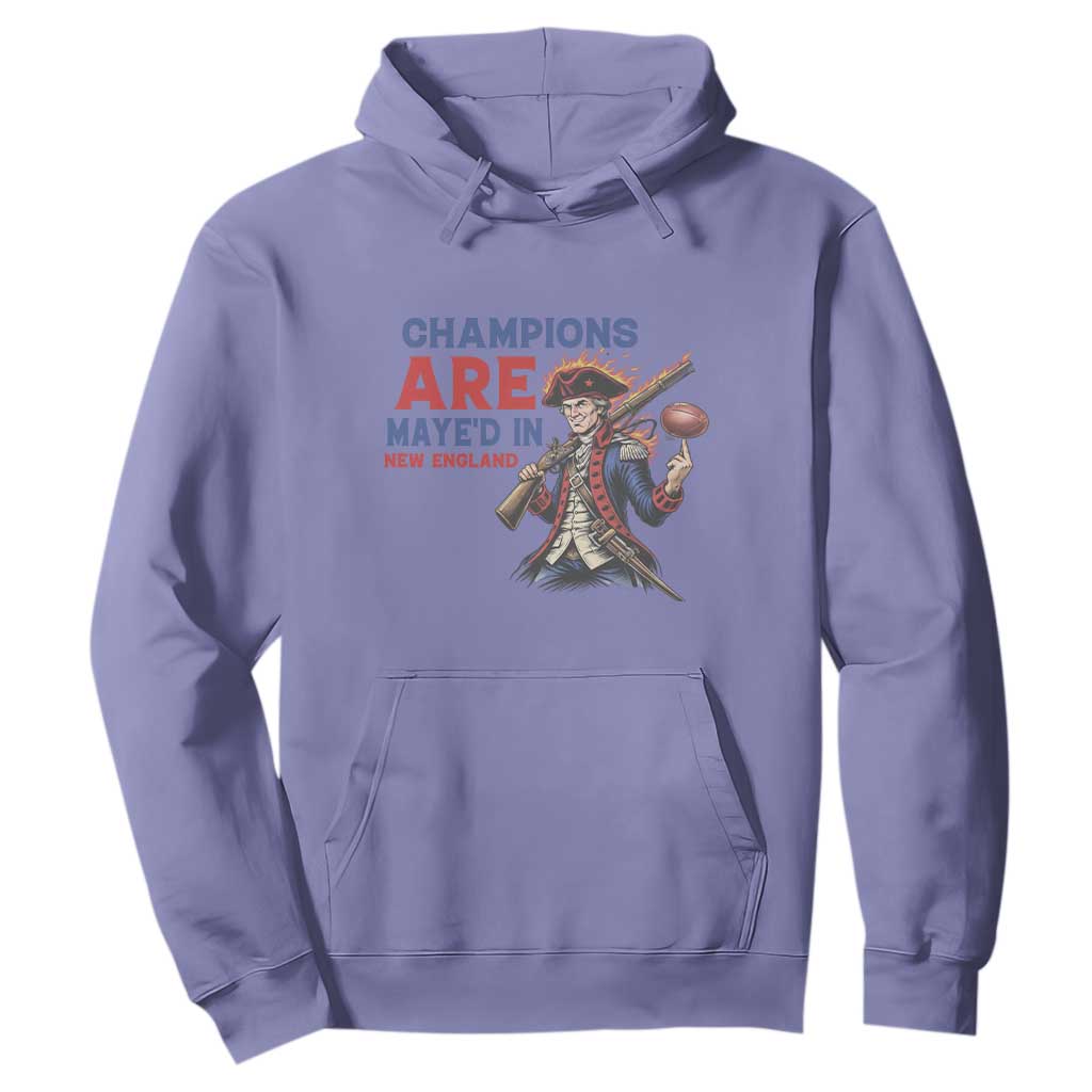 Champions Are Maye'd In New England Hoodie Game Day Sports Fan Gift TS12 Violet Print Your Wear