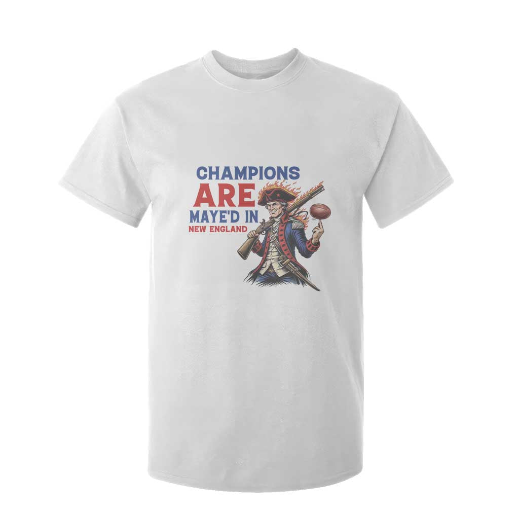 Champions Are Maye'd In New England T Shirt For Kid Game Day Sports Fan Gift TS12 White Print Your Wear
