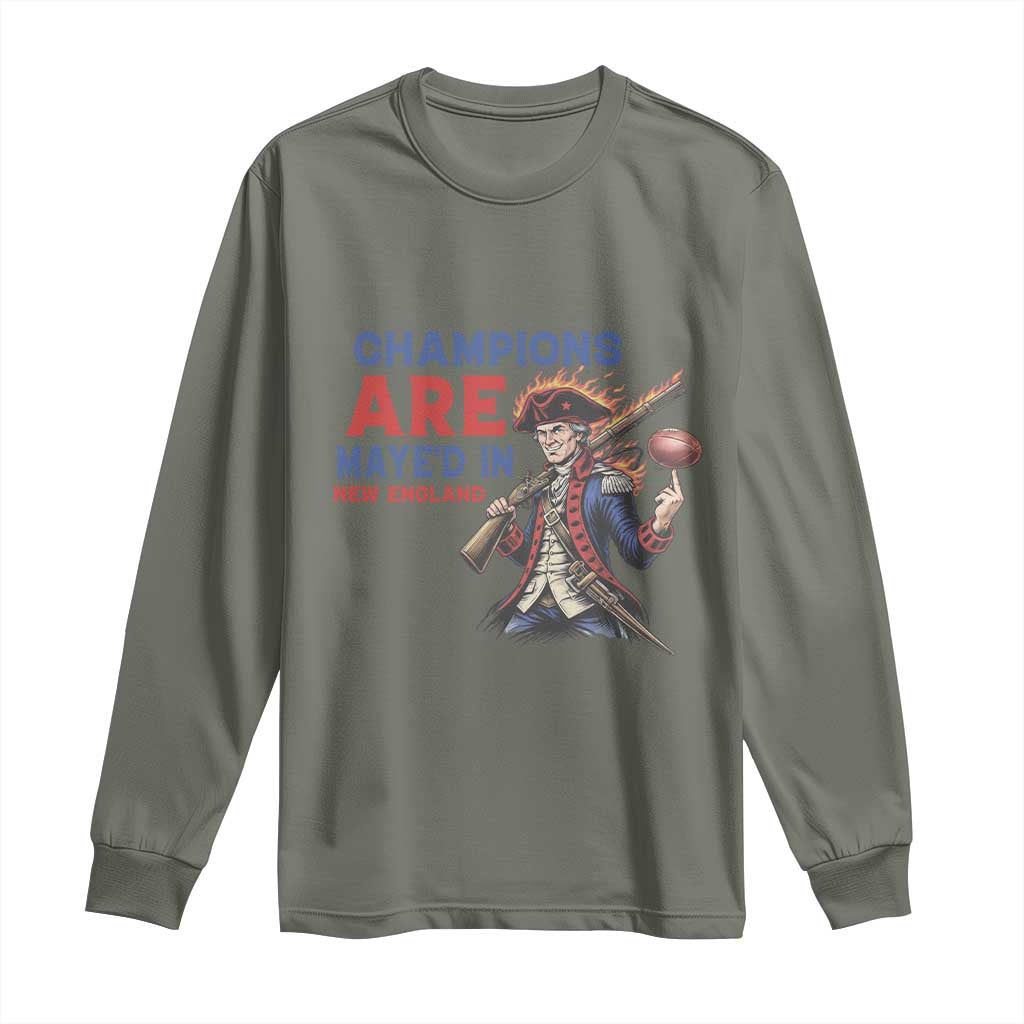 Champions Are Maye'd In New England Long Sleeve Shirt Game Day Sports Fan Gift TS12 Military Green Print Your Wear