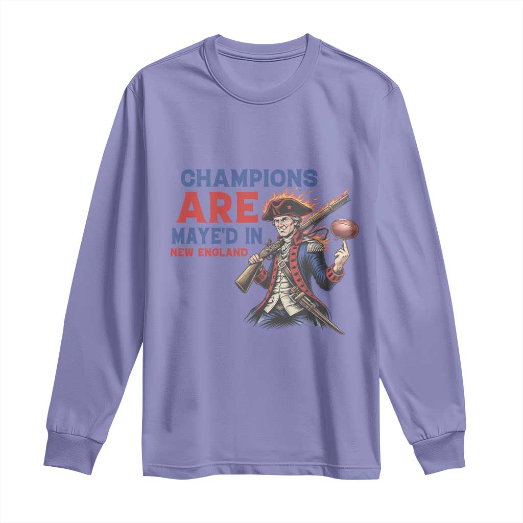 Champions Are Maye'd In New England Long Sleeve Shirt Game Day Sports Fan Gift TS12 Violet Print Your Wear