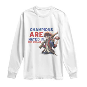 Champions Are Maye'd In New England Long Sleeve Shirt Game Day Sports Fan Gift TS12 White Print Your Wear