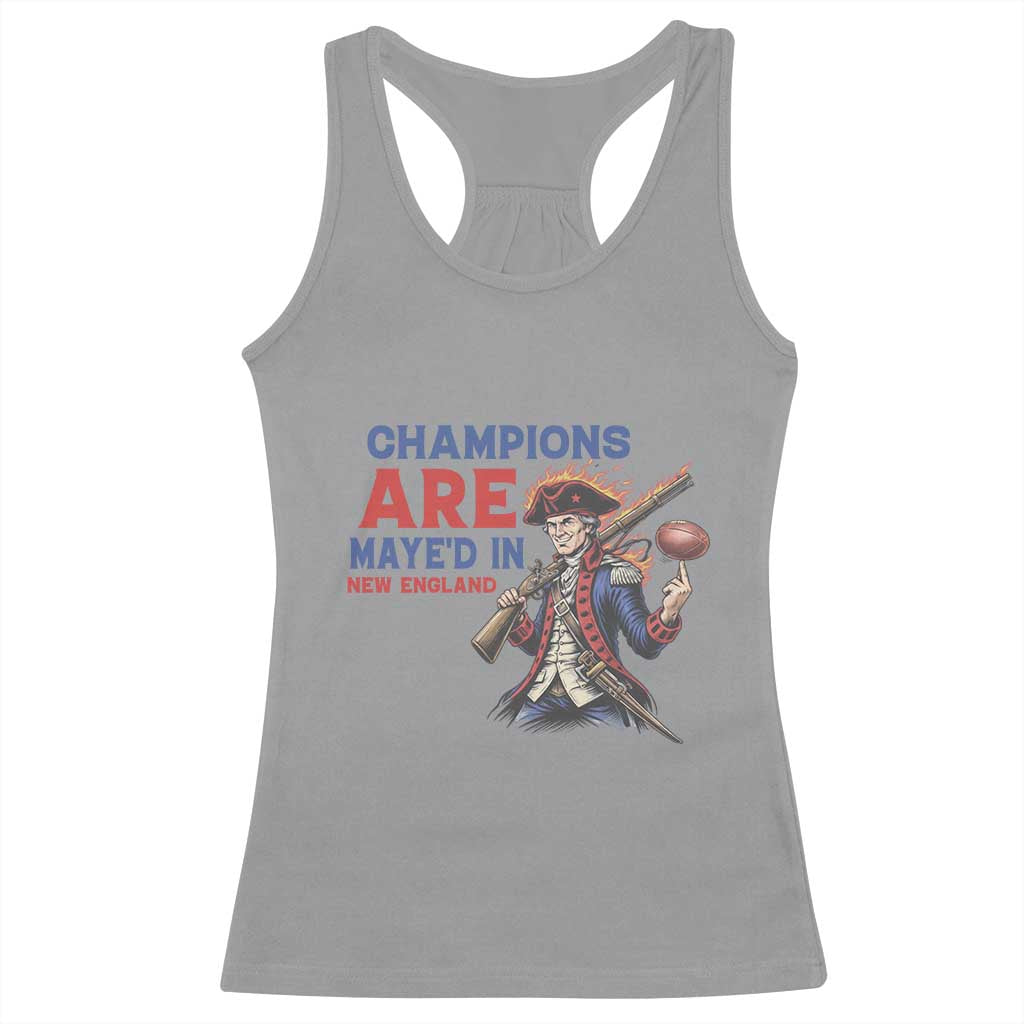 Champions Are Maye'd In New England Racerback Tank Top Game Day Sports Fan Gift TS12 Sport Gray Print Your Wear