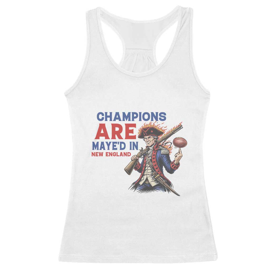 Champions Are Maye'd In New England Racerback Tank Top Game Day Sports Fan Gift TS12 White Print Your Wear