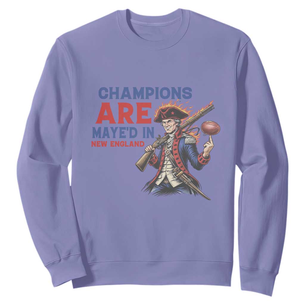Champions Are Maye'd In New England Sweatshirt Game Day Sports Fan Gift TS12 Violet Print Your Wear