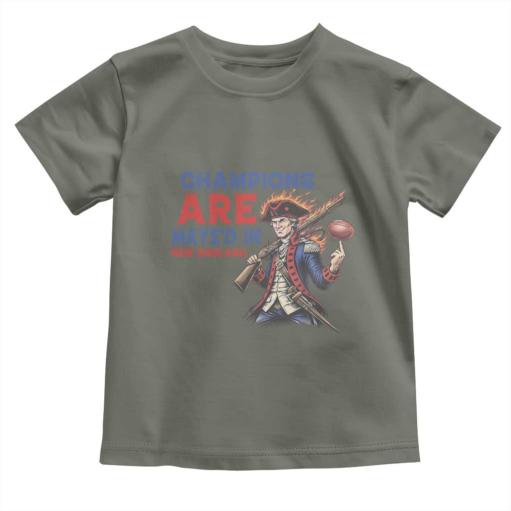 Champions Are Maye'd In New England Toddler T Shirt Game Day Sports Fan Gift TS12 Military Green Print Your Wear