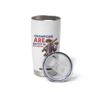 Champions Are Maye'd In New England Tumbler Cup Game Day Sports Fan Gift TS12 Print Your Wear