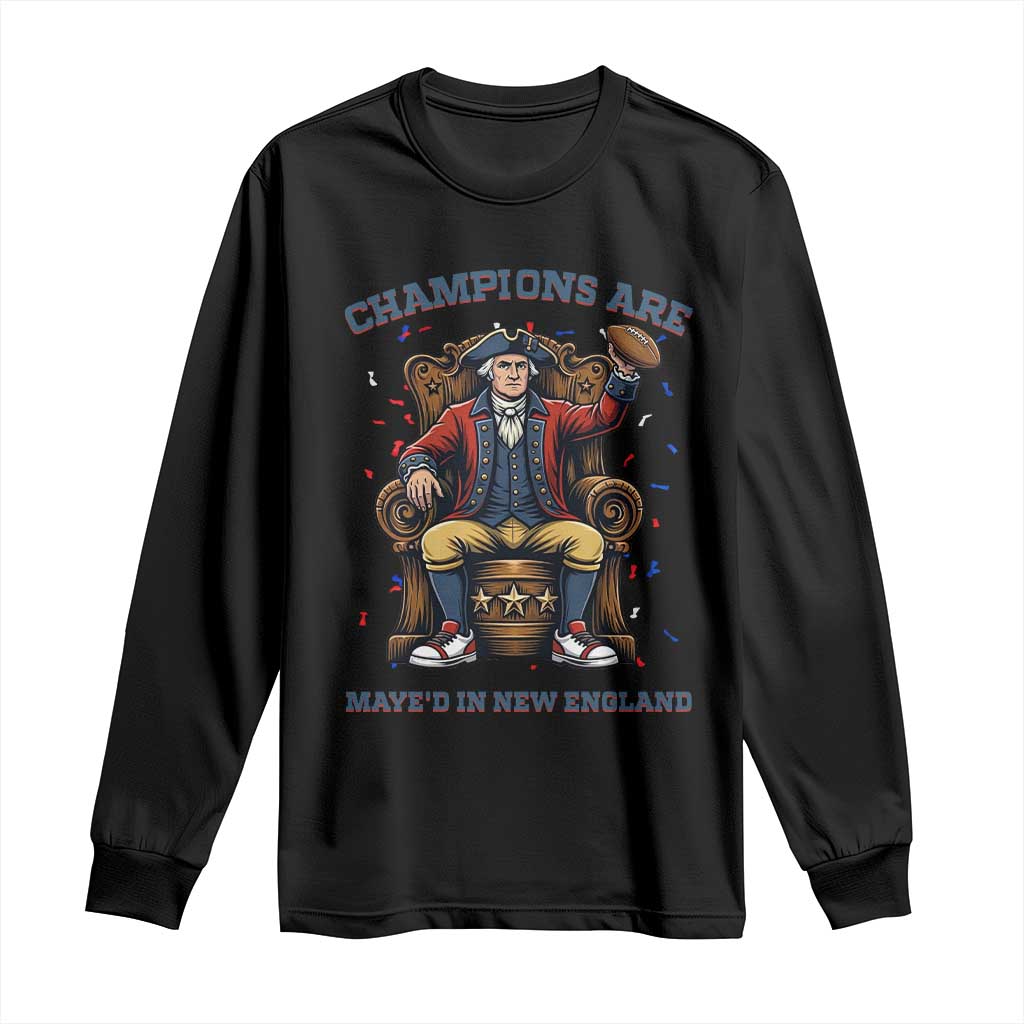 Champions Are Maye'd In NE Long Sleeve Shirt Football Quarterback Number 10 TS12 Black Print Your Wear