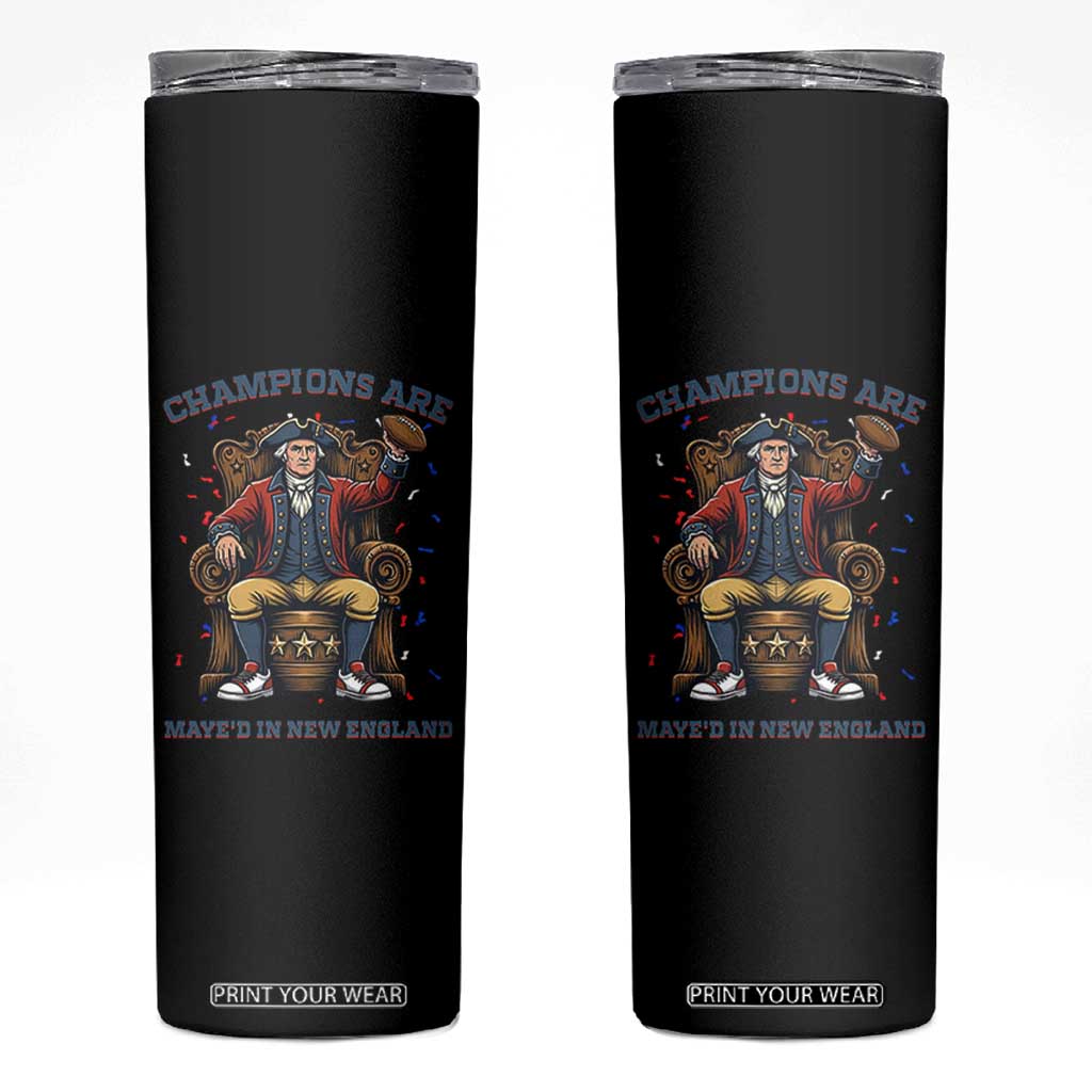 Champions Are Maye'd In NE Skinny Tumbler Football Quarterback Number 10 TS12 Black Print Your Wear