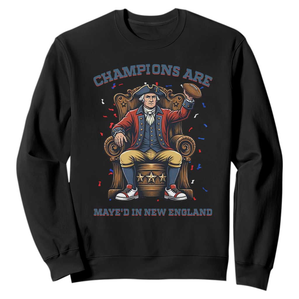 Champions Are Maye'd In NE Sweatshirt Football Quarterback Number 10 TS12 Black Print Your Wear