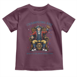 Champions Are Maye'd In NE Toddler T Shirt Football Quarterback Number 10 TS12 Maroon Print Your Wear