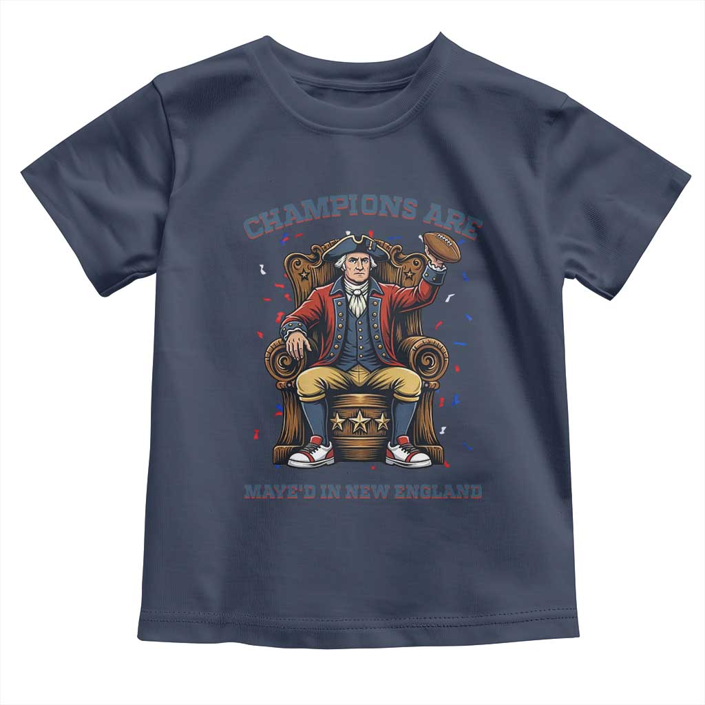 Champions Are Maye'd In NE Toddler T Shirt Football Quarterback Number 10 TS12 Navy Print Your Wear